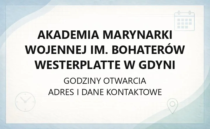 Akademia Marynarki Wojennej im. Bohaterów Westerplatte w Gdyni - kontakt, kierunki, rekrutacja