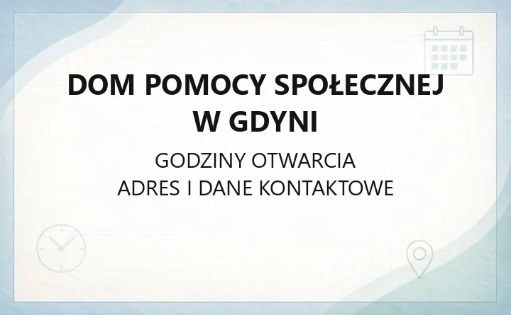 Dom Pomocy Społecznej w Gdyni - kontakt, przyjęcie, opłaty i oferta