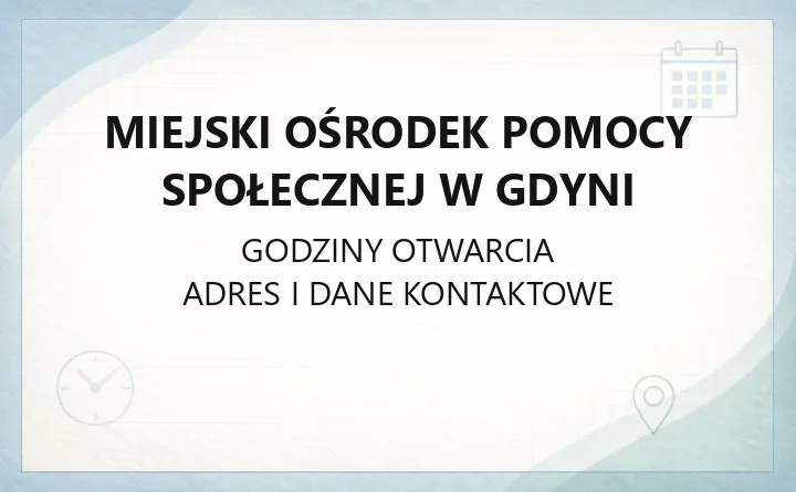 Miejski Ośrodek Pomocy Społecznej w Gdyni - kontakt, godziny, świadczenia