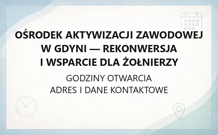 Ośrodek Aktywizacji Zawodowej w Gdyni - rekonwersja i wsparcie dla żołnierzy