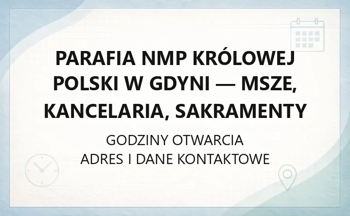 Parafia NMP Królowej Polski w Gdyni - msze, kancelaria, sakramenty