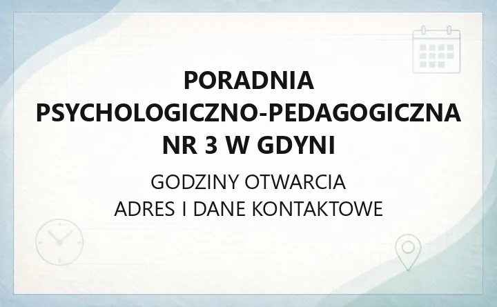 Poradnia Psychologiczno-Pedagogiczna nr 3 w Gdyni - kontakt, oferta i zapisy