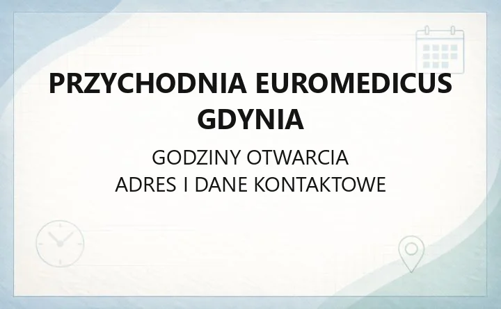 Przychodnia Euromedicus Gdynia - kontakt, rejestracja, badania i opieka długoterminowa