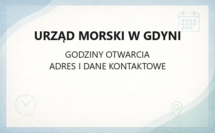 Urząd Morski w Gdyni - kontakt, adres, kapitanaty i inspektoraty