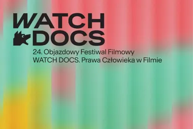 24. Objazdowy Festiwal Filmowy WATCH DOCS. Prawa Człowieka w Filmie