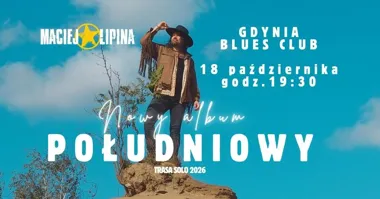 Maciej Lipina SOLO w Gdyni. Koncert promujący album „Południowy” w Blues Club Gdynia