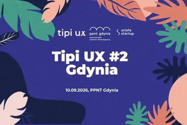 Tipi UX #2 Gdynia: prelekcje UX