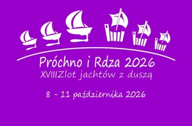 XVIII Zlot jachtów z duszą „Próchno i Rdza”